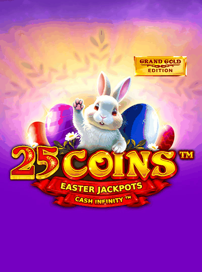25 COINS GRAND GOLD EDITION EASTER JACKPOTS